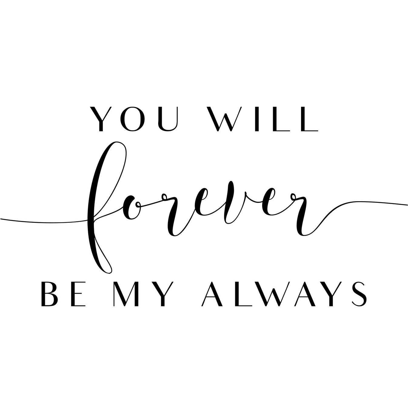 You Will Forever Be My Always Sign | Smallwoods