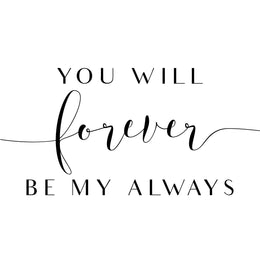 You Will Forever Be My Always Sign | Smallwoods