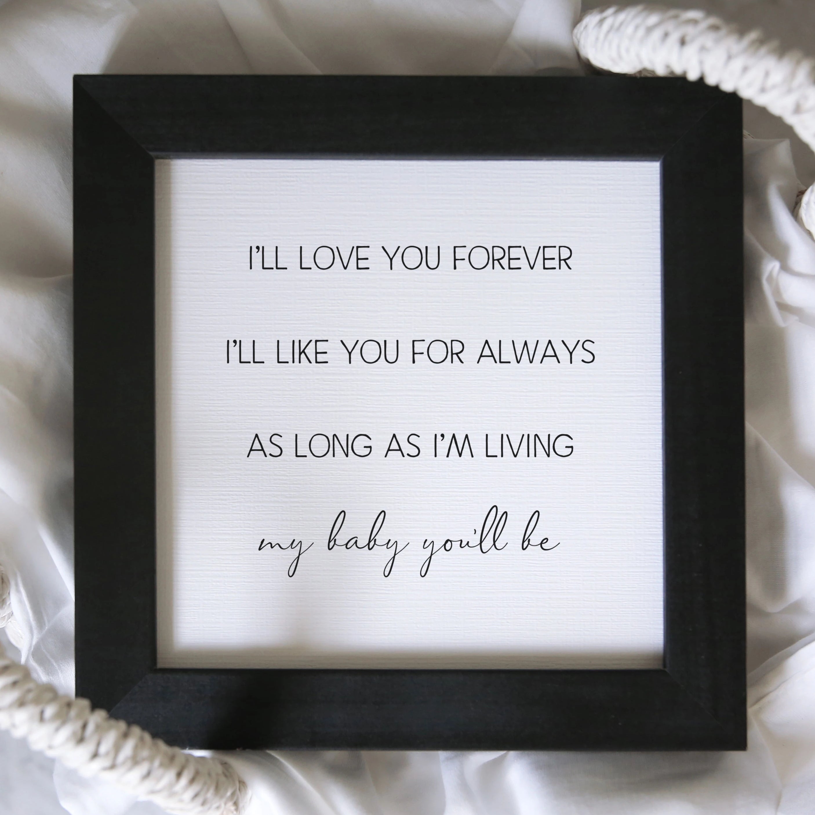 I'll love you forever Ill like you for always As long as I'm living, My Mommy you will be 16x16 Photo Frame saying Personalized 2024 Free